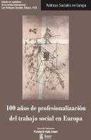 100 Años De Profesionalizacion Del Trabajo Social En Europa