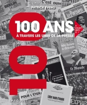 100 Ans À Travers Les Unes De La Presse