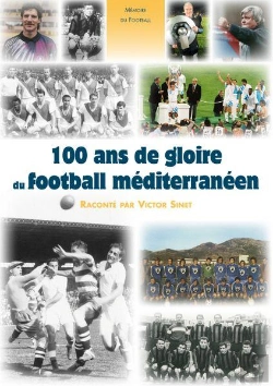 Bertrand.pt - 100 Ans De Gloire Du Football Mediterraneen