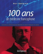 100 Ans De Medecine Francophone Histoire De L Association Des Med