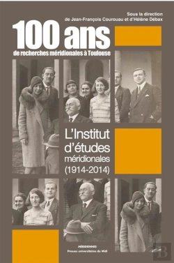Bertrand.pt - 100 Ans De Recherches Méridionales À Toulouse : L'Institut D'Études Méridionales (1914-2014)