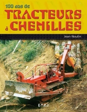 100 Ans De Tracteurs À Chenilles
