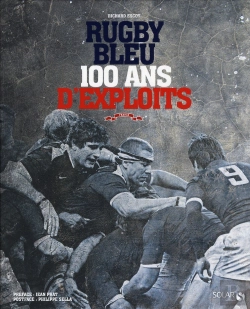 Bertrand.pt - 100 Ans D'Exploits - Rugby Bleu