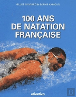 Bertrand.pt - 100 Ans D'Histoire De La Natation Francaise