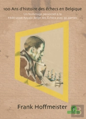 100 Ans D'Histoire Des Echecs En Belgique
