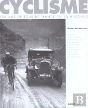 100 Ans Du Tour De France En 90 Histoires