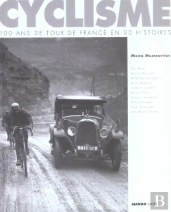 Bertrand.pt - 100 Ans Du Tour De France En 90 Histoires