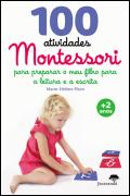 100 Atividades Montessori - Aprendizagem da Leitura e Escrita