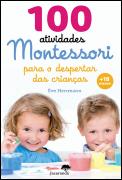 100 Atividades Montessori para o Despertar das Crianças