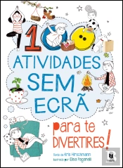 100 Atividades sem Ecrã para te Divertires!