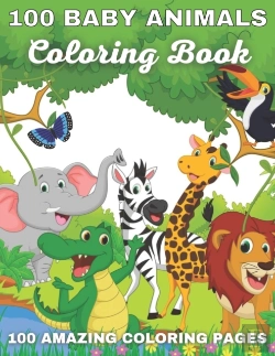 Bertrand.pt - 100 Baby Animals Coloring Book 100 Amazing Coloring Pages