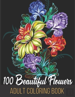 Bertrand.pt - 100 Beautiful Flowers Adult Coloring Book
