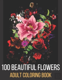 Bertrand.pt - 100 Beautiful Flowers Adult Coloring Book