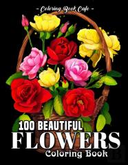 100 Beautiful Flowers Coloring Book