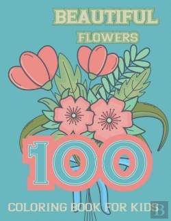 Bertrand.pt - 100 Beautiful Flowers Coloring Book For Kids