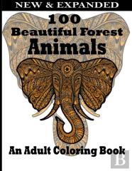 100 Beautiful Forest Animals An Adult Coloring Book