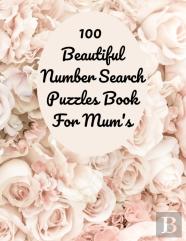 100 Beautiful Number Search Puzzles Book For Mum'S