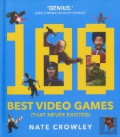 100 Best Video Games (That Never Existed)