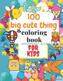 Bertrand.pt - 100 Big Cute Thing Coloring Book For Kids