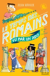 100% Bio : Le Temps Des Romains Vu Par Un Ado