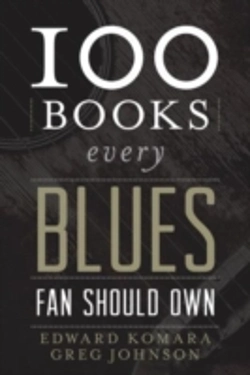 Bertrand.pt - 100 Books Every Blues Fan Should Own