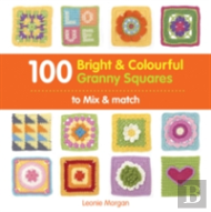 100 Bright & Colourful Granny Squares To Mix & Match