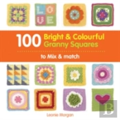 100 Bright & Colourful Granny Squares To Mix & Match