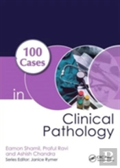 100 Cases In Clinical Pathology
