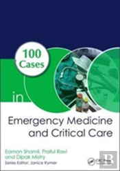 100 Cases In Emergency Medicine And Critical Care