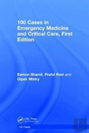 100 Cases In Emergency Medicine And Critical Care