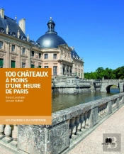 100 Châteaux À Moins D'Une Heure De Paris