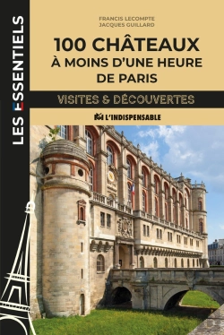 Bertrand.pt - 100 Châteaux À Moins D'Une Heure De Paris