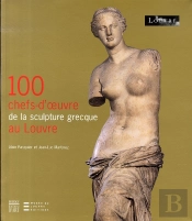 100 Chefs-D'Oeuvre De La Sculpture Grecque Au Louvre
