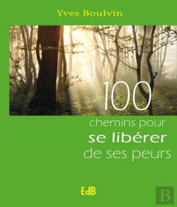 Bertrand.pt - 100 Chemins Pour Se Libérer De Ses Peurs