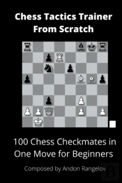 100 Chess Checkmates In One Move For Beginners