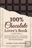 100% Chocolate Lover'S Book