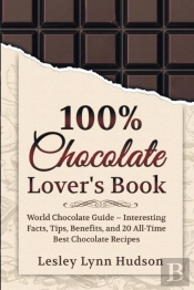 100% Chocolate Lover'S Book