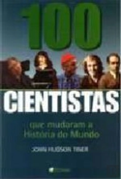 Bertrand.pt - 100 Cientistas que Mudaram a História do Mundo