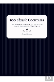 100 Classic Cocktails