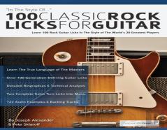 100 Classic Rock Licks For Guitar