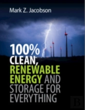 100% Clean, Renewable Energy And Storage For Everything