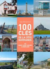 100 Cles Pour Comprendre La Côte Normande De Holfleur Au Mont-Saint-Michel