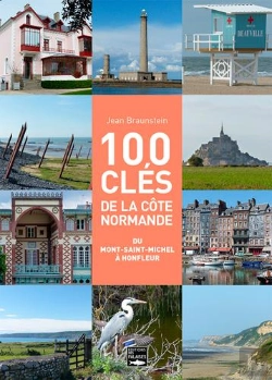 Bertrand.pt - 100 Cles Pour Comprendre La Côte Normande De Holfleur Au Mont-Saint-Michel