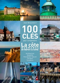 Bertrand.pt - 100 Clés Pour Comprendre La Côte Normande Du Tréport Au Havre