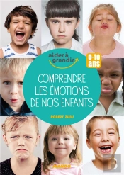 100 Clés Pour Comprendre Les Émotions De Nos Enfants