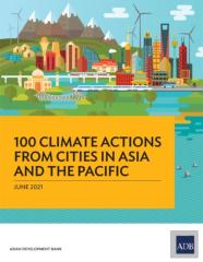 100 Climate Actions From Cities In Asia And The Pacific