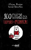 100 Coisas para Fazer Depois de Morrer