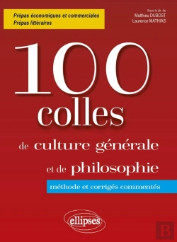 Bertrand.pt - 100 Colles De Culture Générale Et De Philosophie : Méthode Et Corrigés Commentes : Prépas Commerciales