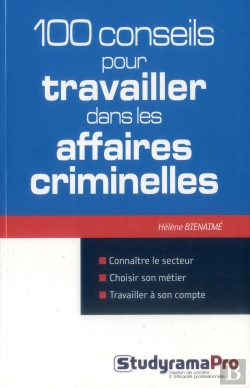 Bertrand.pt - 100 Conseils Pour Travailler Dans Les Affaires Criminelles