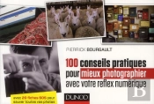 100 Conseils Pratiques Pour Mieux Photographier Avec Votre Réflex Numérique